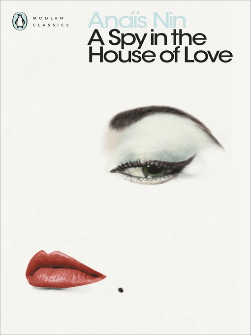 Title details for A Spy In the House of Love by Anaïs Nin - Available